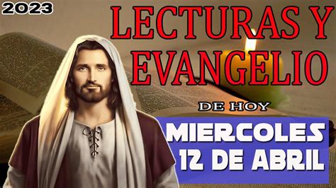 EVANGELIO DE HOY MIERCOLES 12 De Abril De 2023EVANGELIO DIARIO YouTube