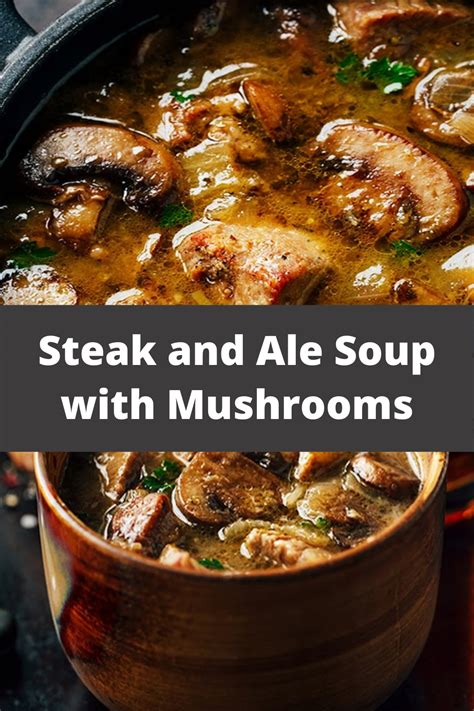 Steak and Ale Soup with Mushrooms - Recipes Easy