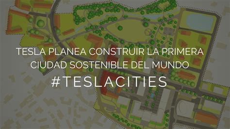 Tesla Planea Construir La Primera Ciudad Sostenible Del Mundo