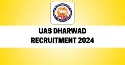 Uas Dharwad Recruitment Uasd Edu Job Notification