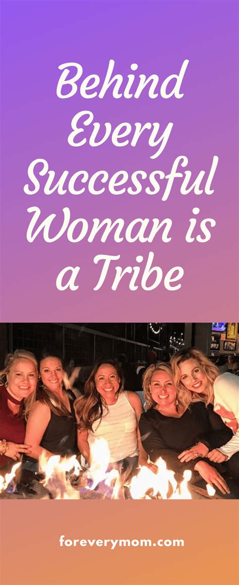 Behind Every Successful Woman Is A Tribe For Every Mom