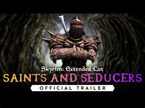 Skyrim Extended Cut Saints Seducers Official Trailer YouTube