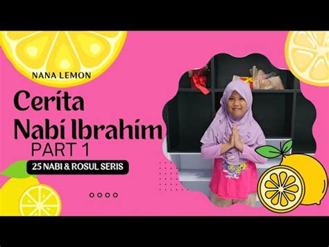 Cerita Nabi Ibrahim Part Nabi Rosul Seris Nana Lemon Youtube