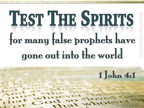 1 John 4 1 Beloved Do Not Believe Every Spirit But Test The Spirits To See Whether They Are