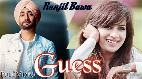 Guess Ranjit Bawa New Song Latest Punjabi Song Impress