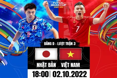 Trực tiếp bóng đá Việt Nam vs Nhật Bản VCK Futsal châu Á 2022 Người