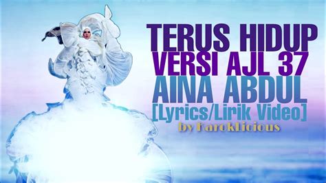 Terus Hidup Aina Abdul Versi AJL 37 Lyrics Lirik Video YouTube