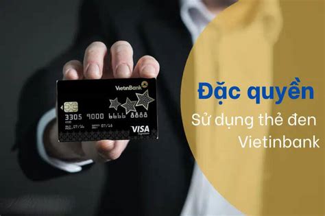 Thẻ Đen Vietinbank Là Gì Đặc Quyền Điều Kiện Và Cách Mở