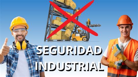 ¿quÉ Es La Seguridad Industrial Bases De La Seguridad Industrial