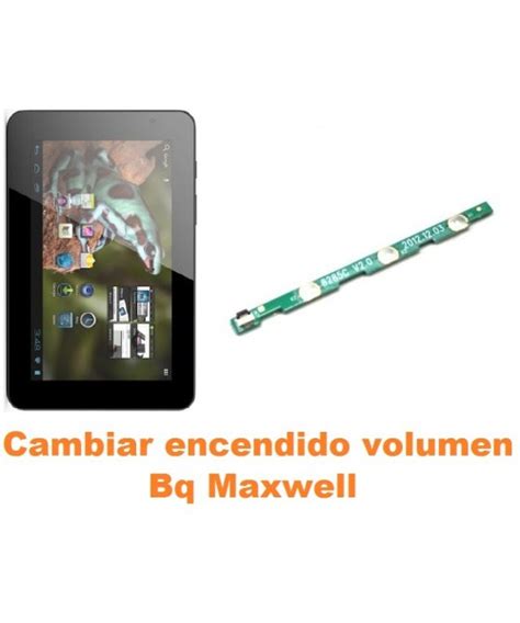 Cambiar Encendido Y Volumen Bq Maxwell Reparaci N De Tablet