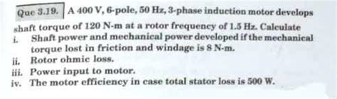 Solved Quc 3 19 A 400 V 6 Pole 50 Hz 3 Phase Induction Chegg