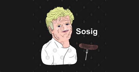 Gordon Ramsay Sosig Meme - Gordon Ramsay - Long Sleeve T-Shirt | TeePublic