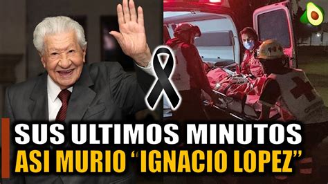 Asi Fueron Los ULTIMOS MINUTOS De Ignacio Lopez Tarso Murio Hoy FAMOSO