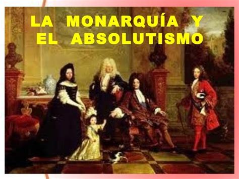 Diapositivas Monarquia Y Absolutismo