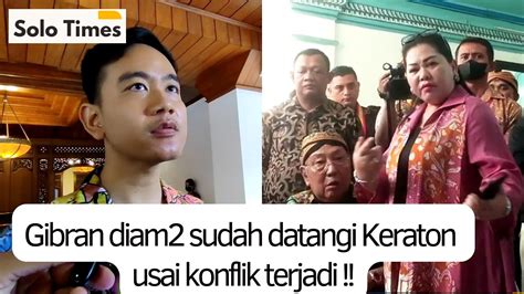 Gibran Ngaku Konflik Keraton Solo Sudah Redam YouTube