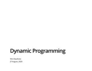 Dynamic Programming Dynamic Programming Hiro Kasahara August