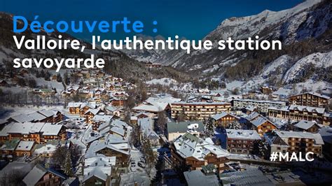 D Couverte Valloire L Authentique Station Savoyarde Youtube