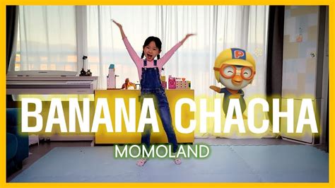 Momoland모모랜드 Banana Chacha바나나차차 Momoland X Pororo모모랜드x뽀로로