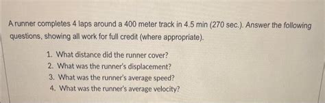 Solved A Runner Completes 4 Laps Around A 400 Meter Track In Chegg