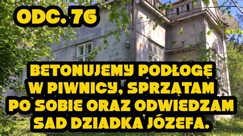 Odc 76 REMONT STAREGO DOMU LEJEMY PŁYTE PODŁOGOWĄ W PIWNICY POSTĘPY