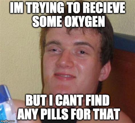 Oxygen Funny 10 Guy Imgflip