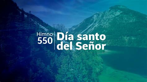 Himno Adventista 550 Día santo del Señor YouTube