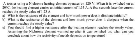 Solved A Toaster Using A Nichrome Heating Element Operates Chegg