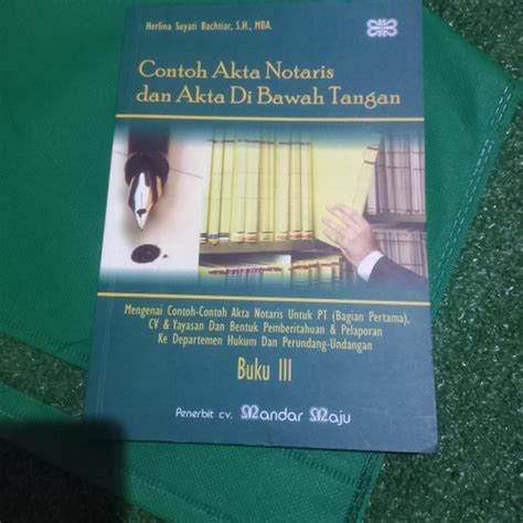 Jual Buku Contoh Akta Notaris Dan Akta Di Bawah Tangan Buku Iii Kota