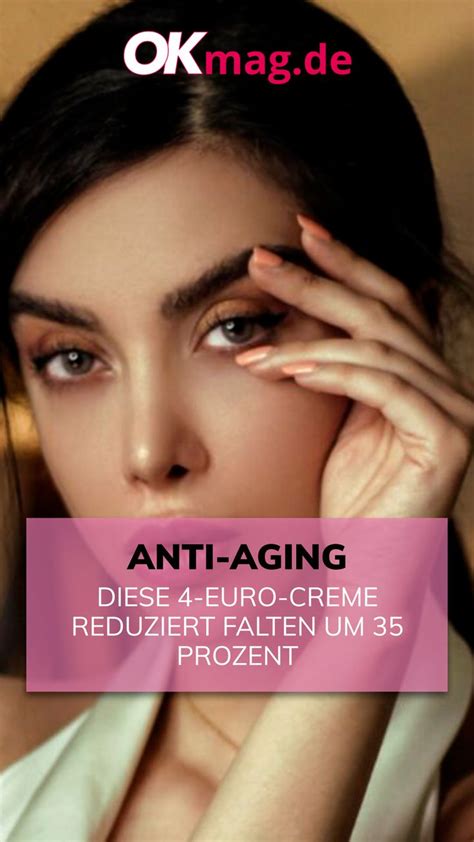 Anti Aging Diese 4 Euro Creme Reduziert Falten Um Satte 35 Prozent Alter Anti Aging Gesicht