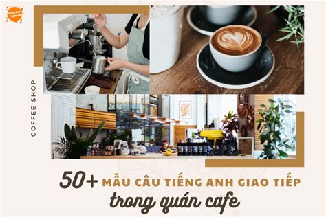 M U C U Ti Ng Anh Giao Ti P Trong Qu N Cafe Th Ng D Ng