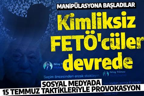 Kimliksiz FETÖ cüler harekete geçti FETÖ den 14 Mayıs operasyonu