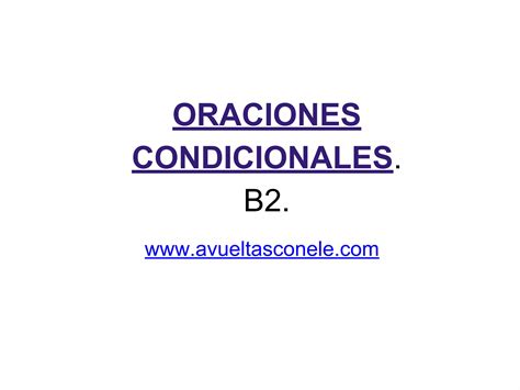 Oraciones Condicionales B Ppt Descarga Gratuita