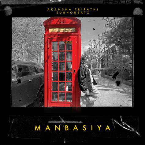 Manbasiya Song And Lyrics By Akansha Tripathi Subhobeatz Spotify