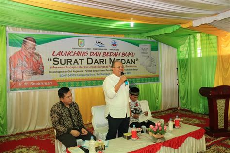 InfoPublik Bupati Soekirman Launching Dan Bedah Buku Surat Dari Medan