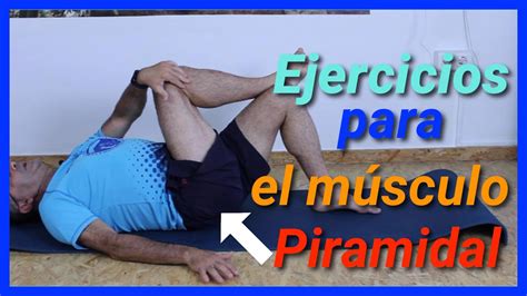 Ejercicios Para Aliviar El S Ndrome Del M Sculo Piramidal Youtube