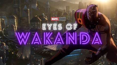 Eyes Of Wakanda New Wakanda Disney Plus Series Announcement