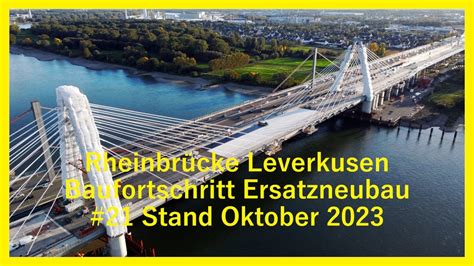 Ersatzneubau Rheinbr Cke Leverkusen Stand Oktober Youtube