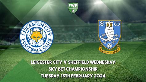 Sky Bet Championship | Leicester City 2 - 0 Sheffield Wednesday | 2023-2024 | Football Web Pages