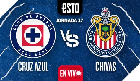 Cruz Azul Vs Chivas En Vivo Jornada 17 Del Apertura 2022 Esto En Línea