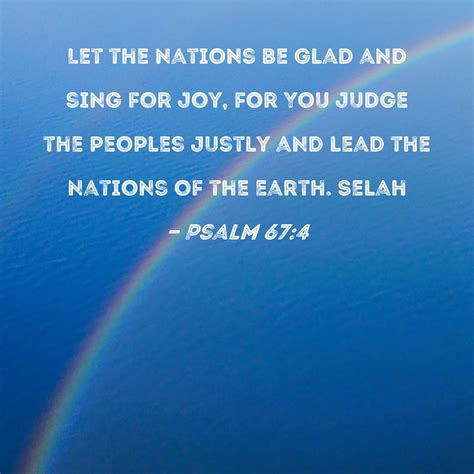 Psalm Let The Nations Be Glad And Sing For Joy For You Judge The