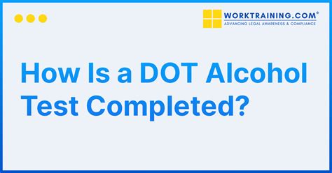 How Is A DOT Alcohol Test Completed