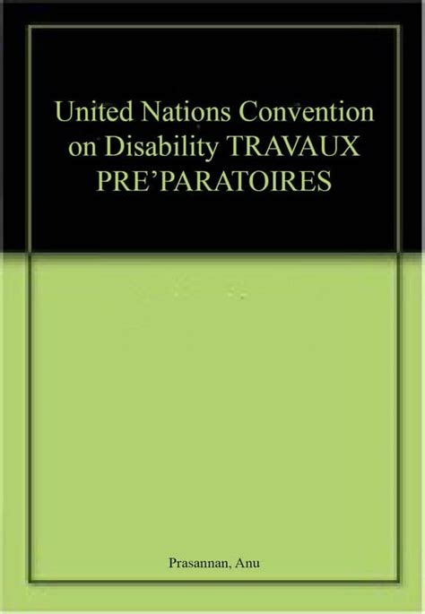 United Nations Convention On Disability TRAVAUX PRE PARATOIRES