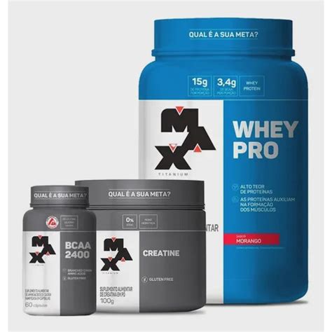 Kit Combo Whey Pro Kg Bcaa Creatina Max Titanium Em Promo O