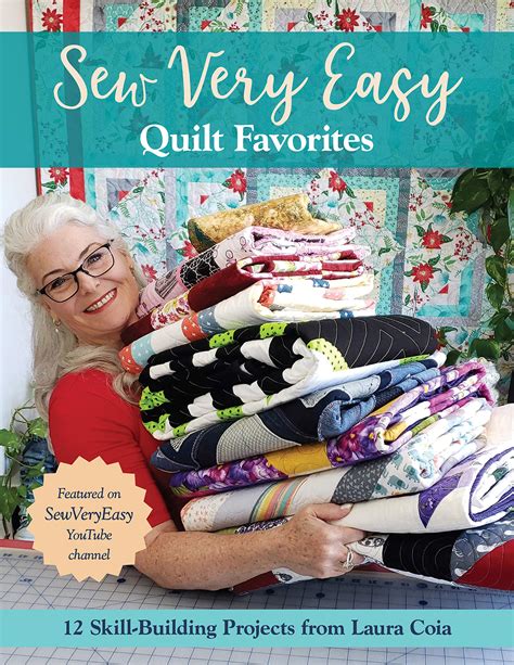 Sew Very Easy Quilt Favorites: 12 Skill-Building Projects from Laura Coia by Laura Coia | Goodreads