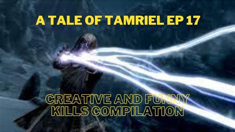 A Tale Of Tamriel Episode 17 Creative And Funny Compilation Of