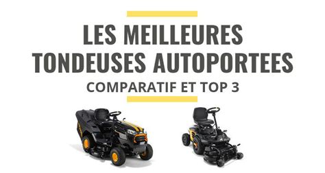 Les Meilleures Tondeuses Autoport Es Comparatif Le Juste Choix