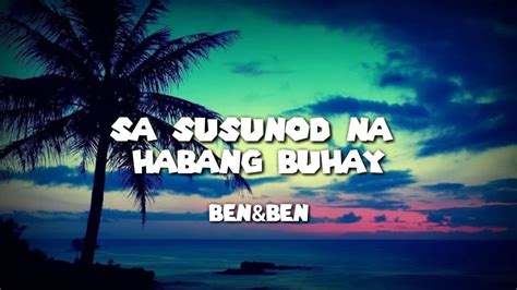 Sa Susunod Na Habang Buhay Ben Ben Lyrics Video Youtube