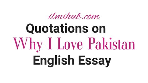 Quotations On Why I Love Pakistan Essay In English Essay Quotations