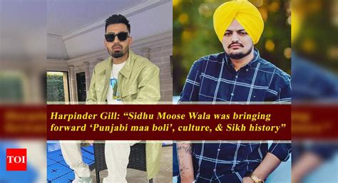 Harpinder Gill Recalls Late Singer Sidhu Moose Wala Says “he Was Bringing Forward ‘punjabi Maa