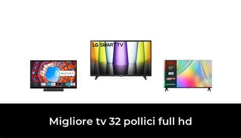 Migliore Tv Pollici Full Hd Nel Secondo Gli Esperti